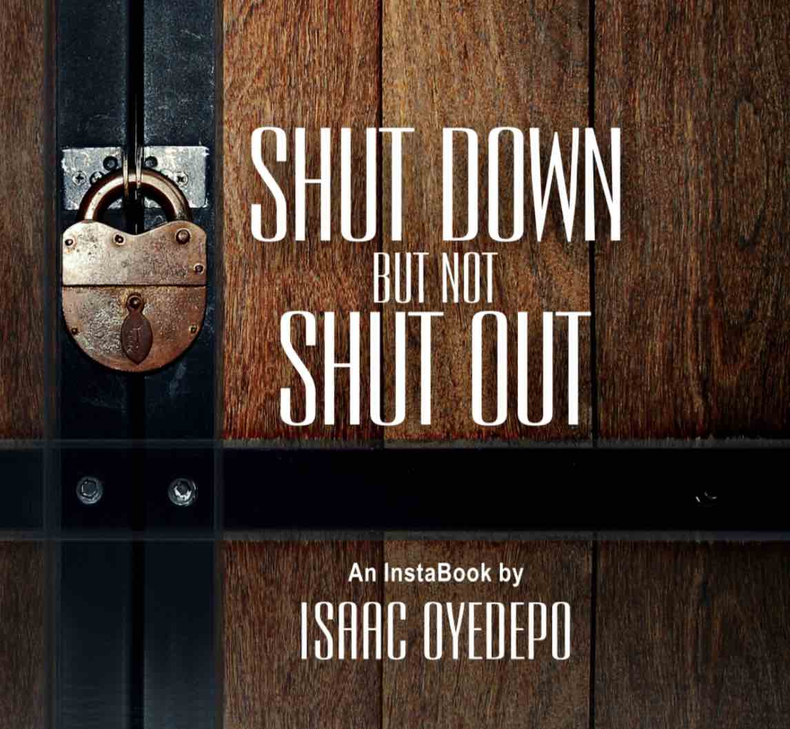 Shut Down But Not Shut Out